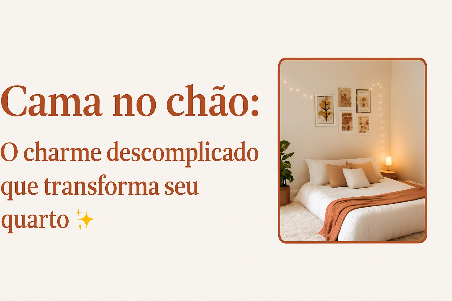 Cama no chão: transforme seu quarto de forma simples✨