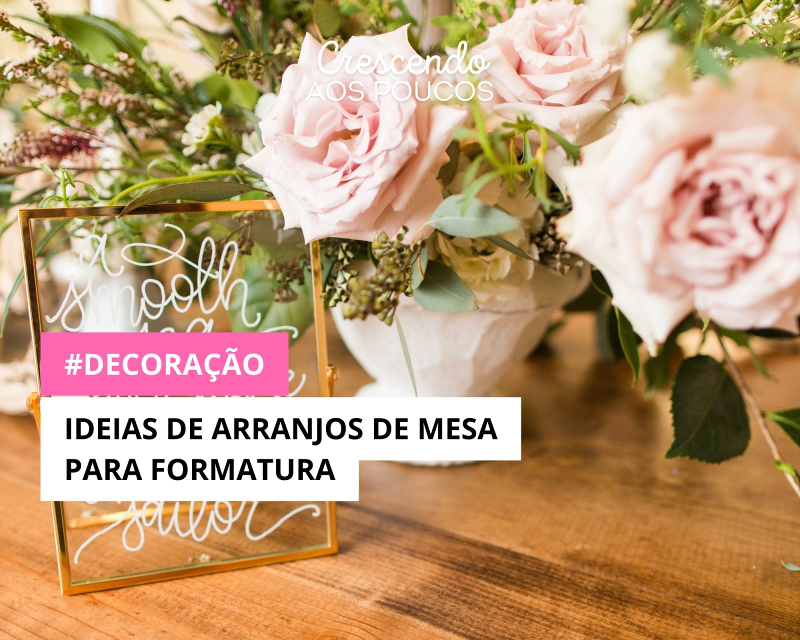 Organizando sua formatura #1 – arranjos de mesa