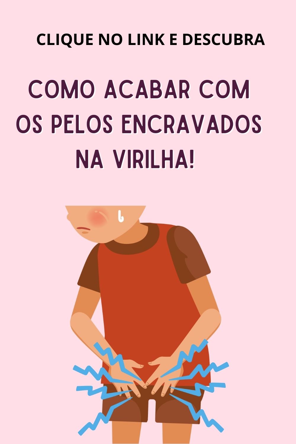 Pelos encravados na virilha: Descubra como acabar com eles