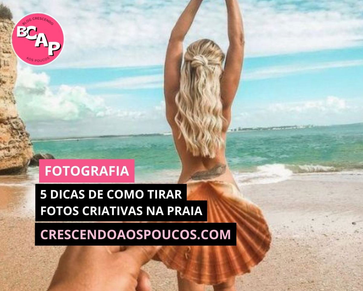 5 dicas de Como tirar fotos criativas na praia