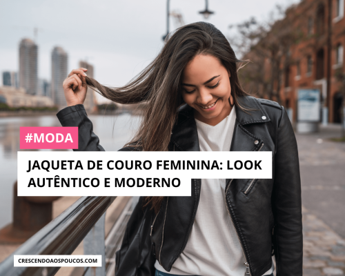 Jaqueta de couro feminina: look autêntico e moderno