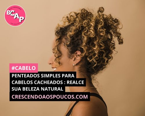 Penteados simples para cabelos cacheados