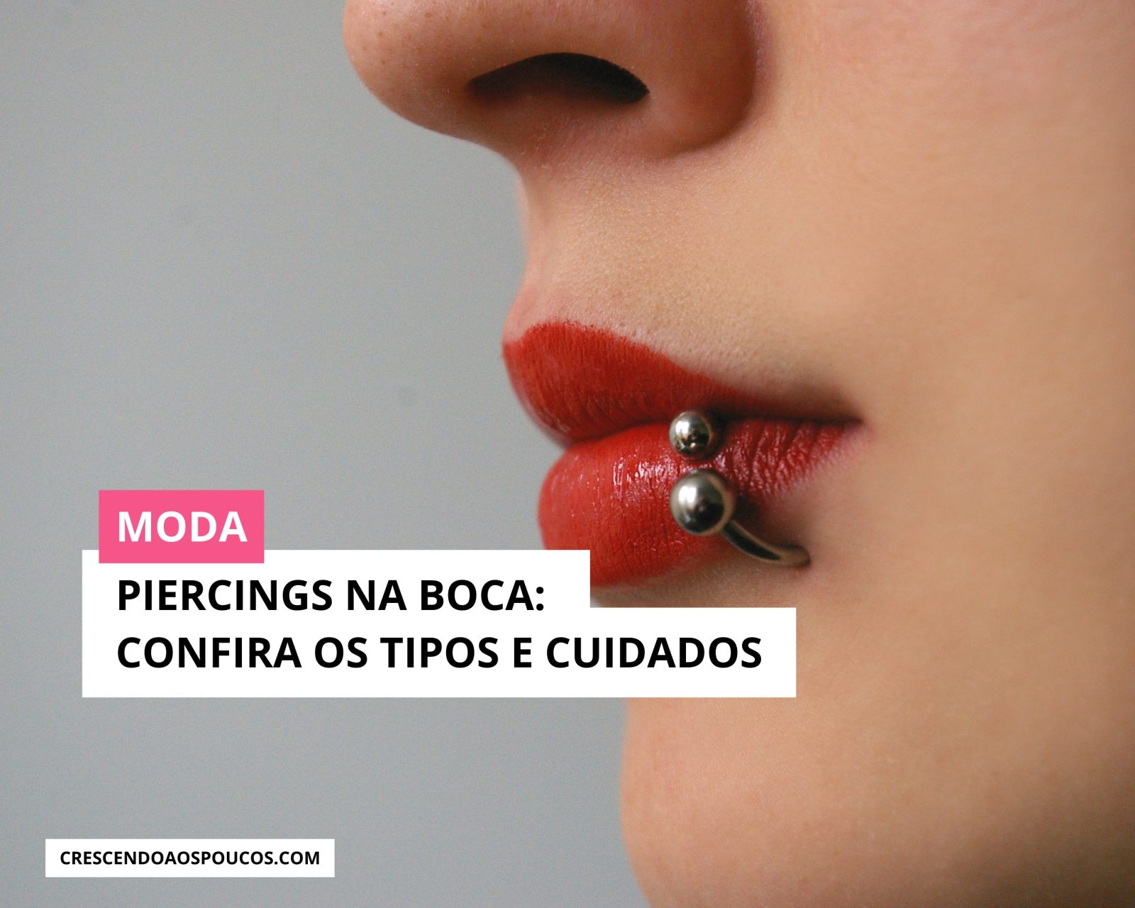 Principais tendências em piercings na boca: como escolher e cuidar do seu