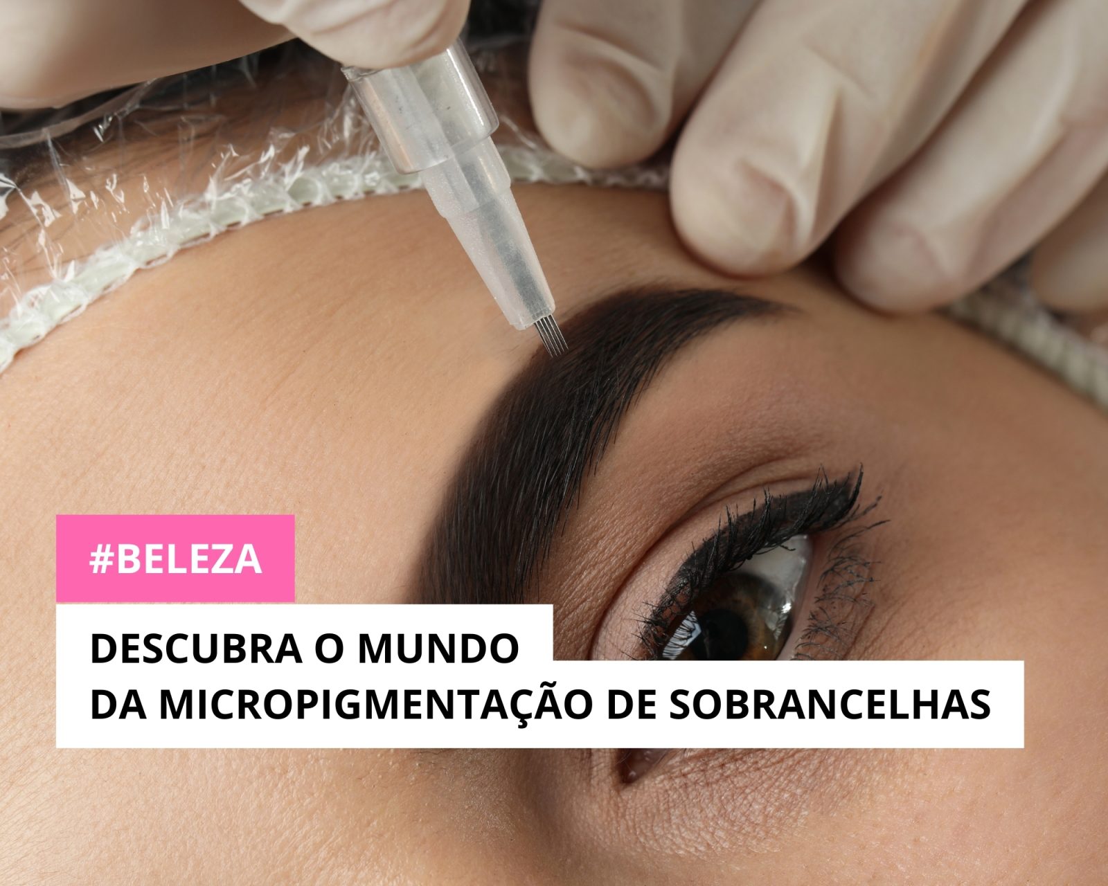 Descubra o Mundo da Micropigmentação de Sobrancelhas