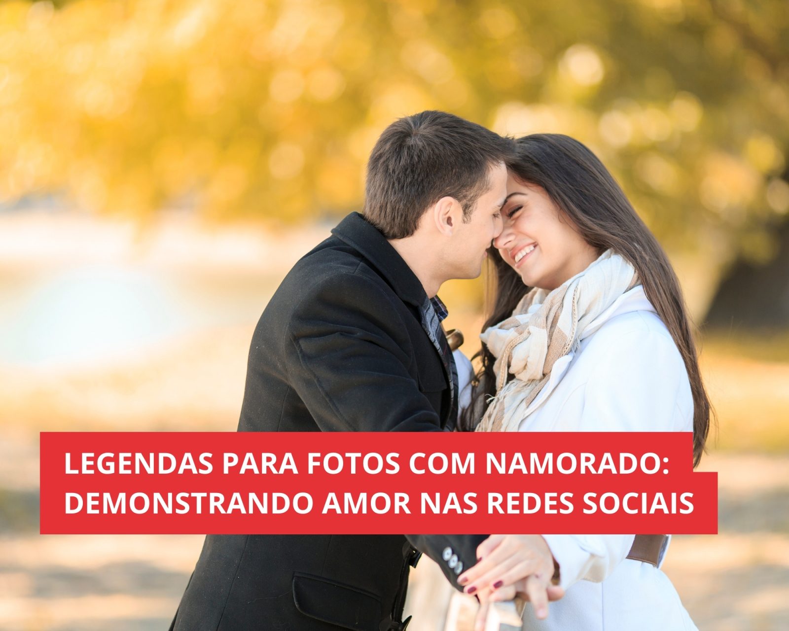 Legendas para fotos com namorado: demonstrando amor nas redes sociais