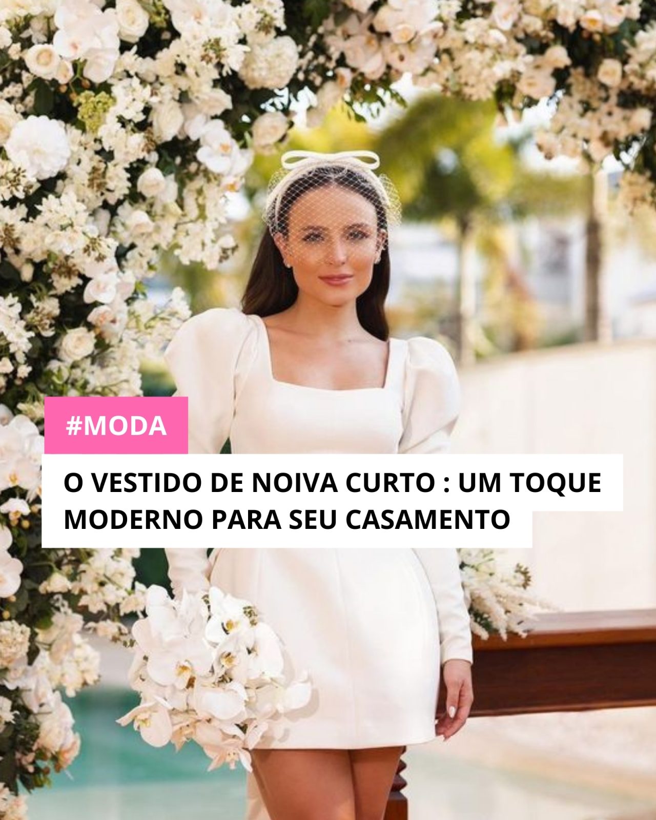 O vestido de noiva curto : Um toque moderno para seu casamento
