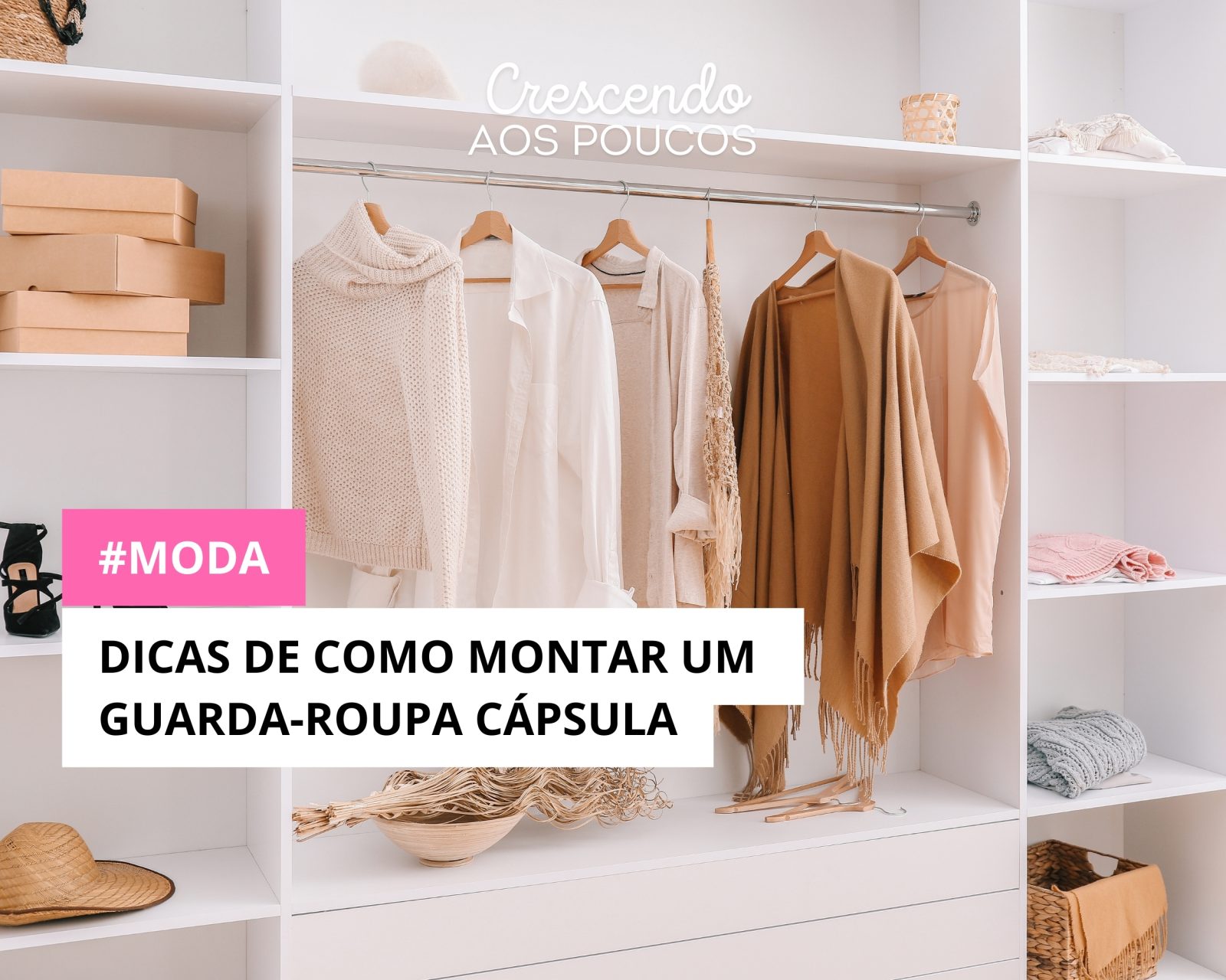 Dicas de Como Montar um Guarda-Roupa Cápsula