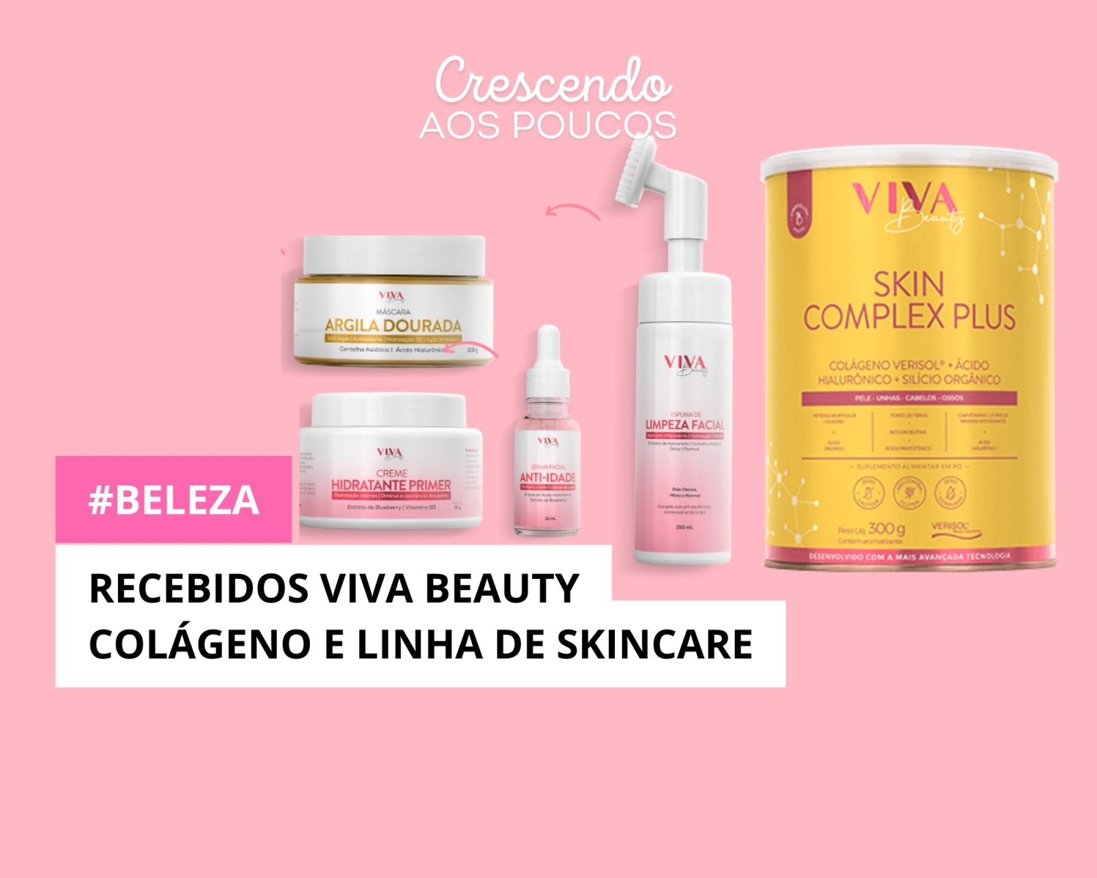 Recebidos: Colágeno Verisol e linha de Skincare Viva Beauty