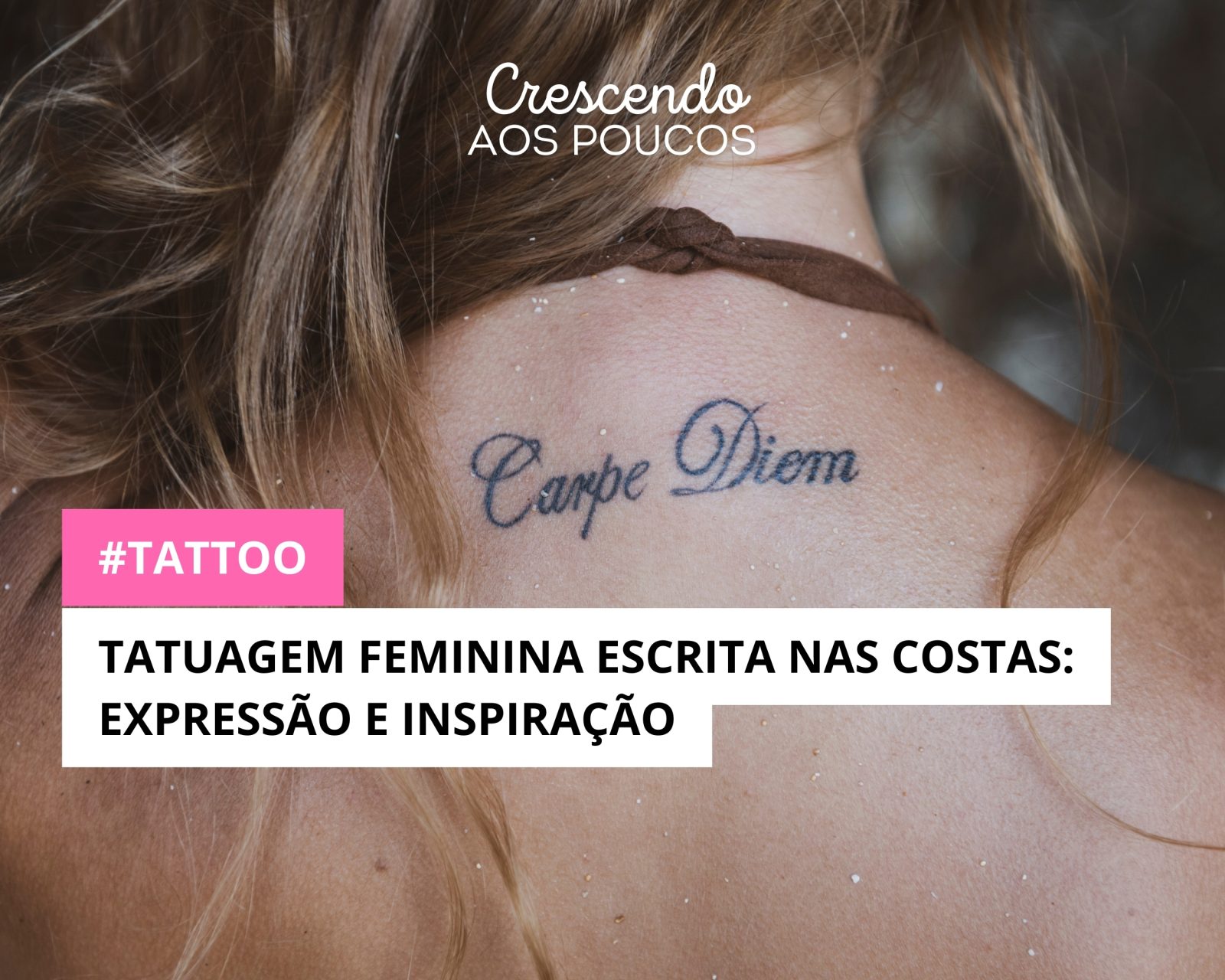 Tatuagem Feminina Escrita nas Costas: 5 Inspirações