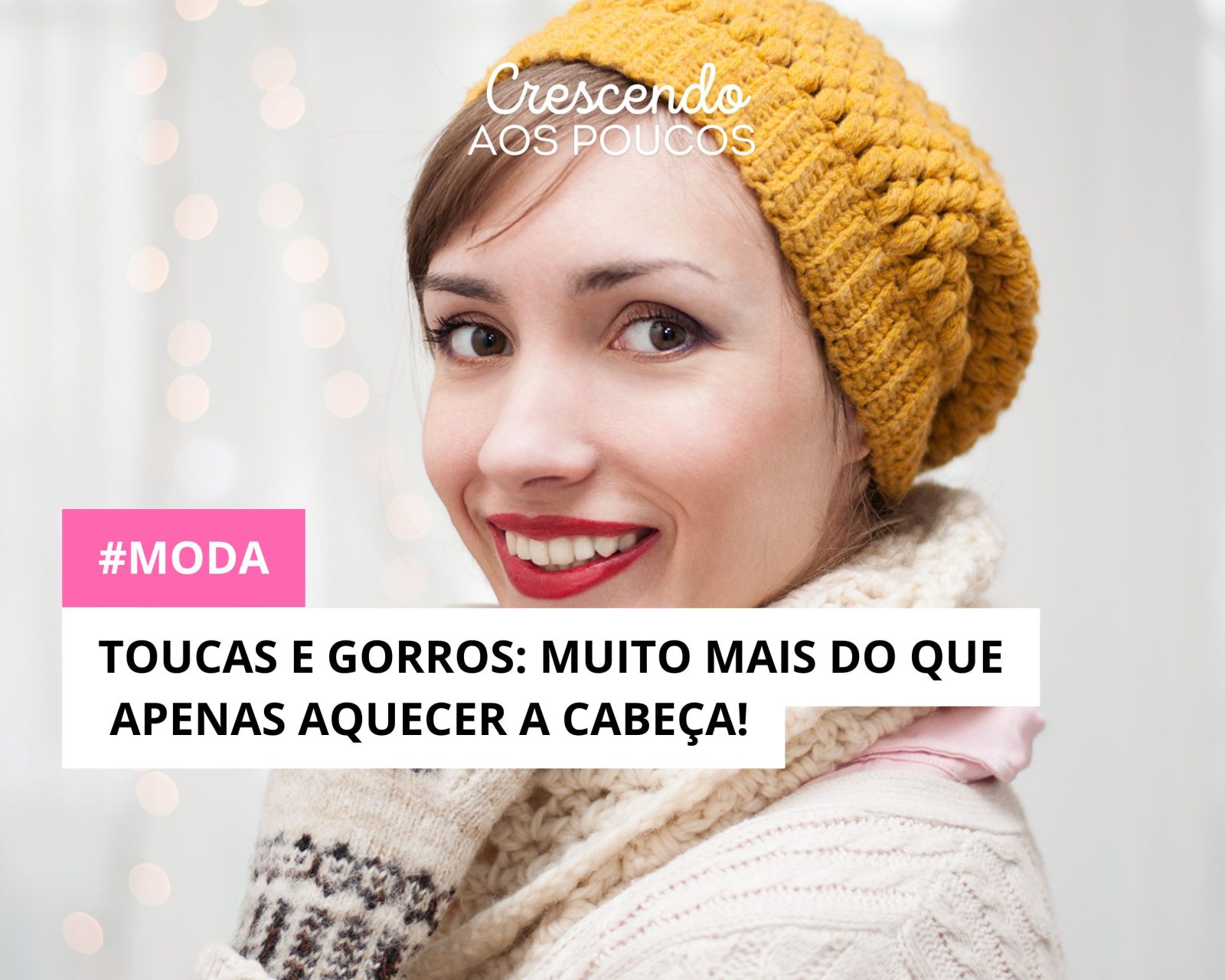 Toucas e gorros: muito mais do que apenas aquecer a cabeça!