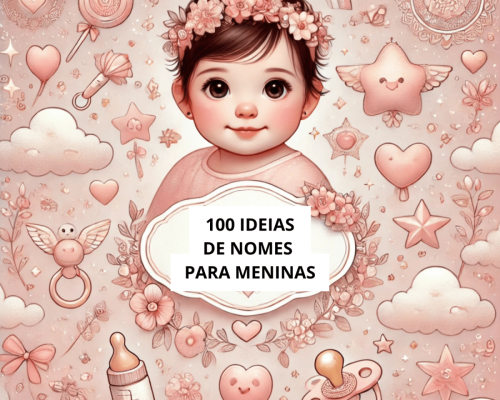 100 Ideias de Nomes para Meninas Lindos e Inspiradores