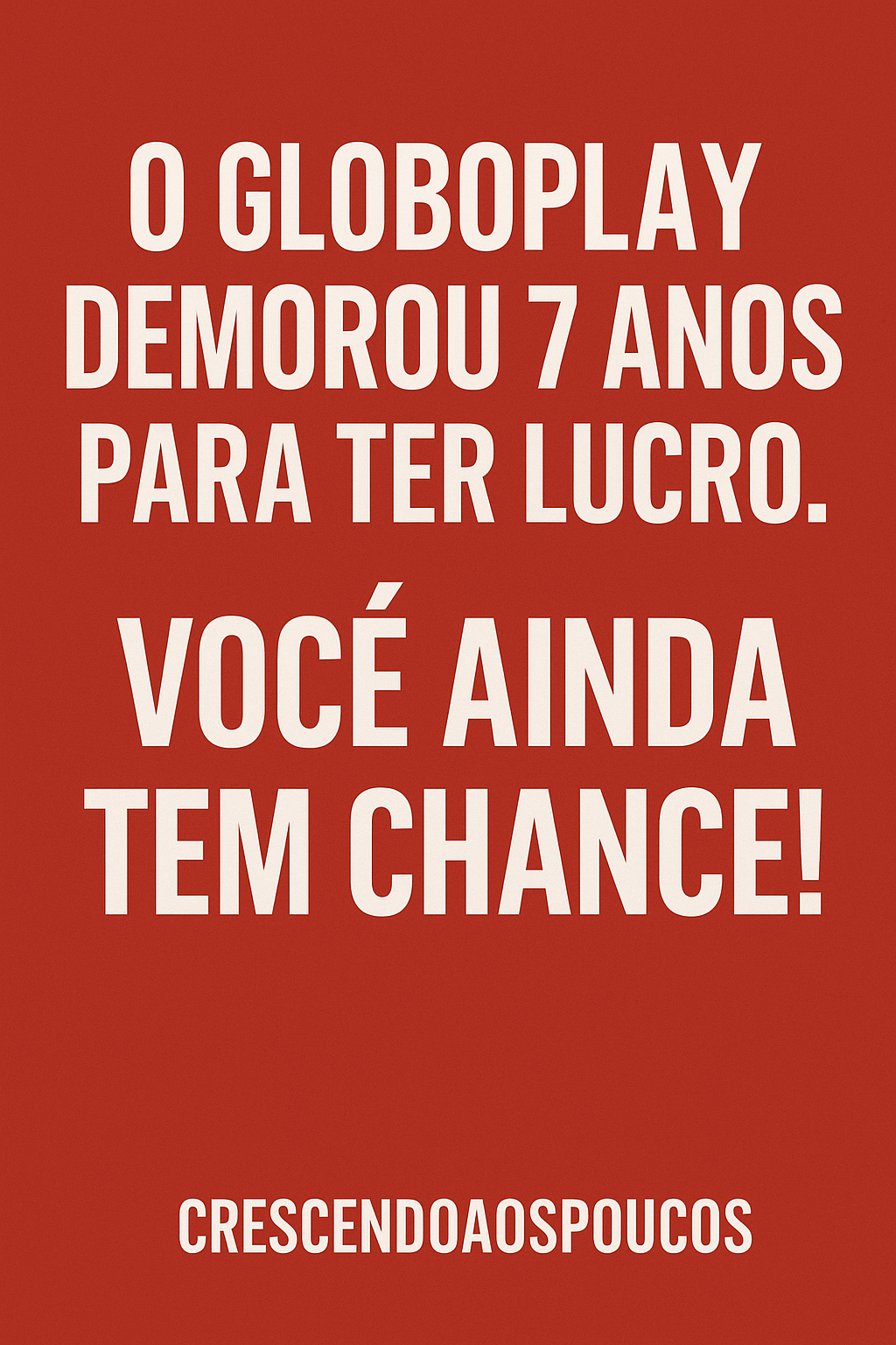 O Globoplay demorou 7 anos para dar lucro. Você ainda tem chance!