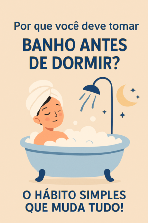 Por que você deve tomar banho antes de dormir? O hábito simples que muda tudo!