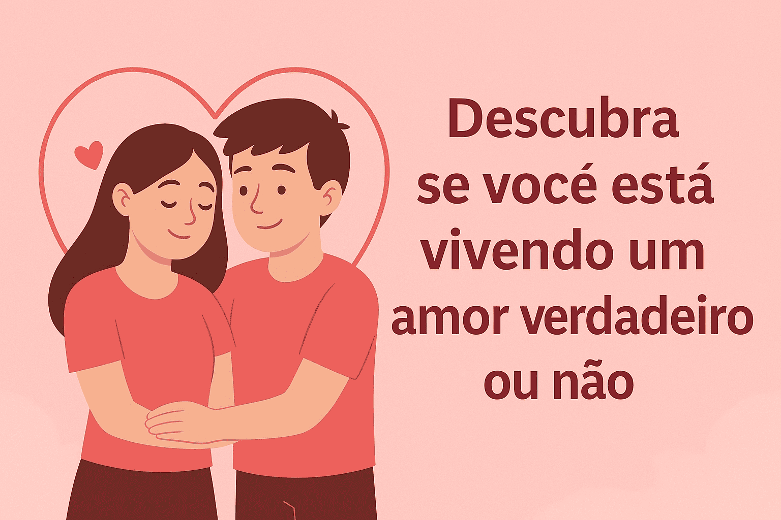 Teste do amor verdadeiro: é amor de verdade ou não?