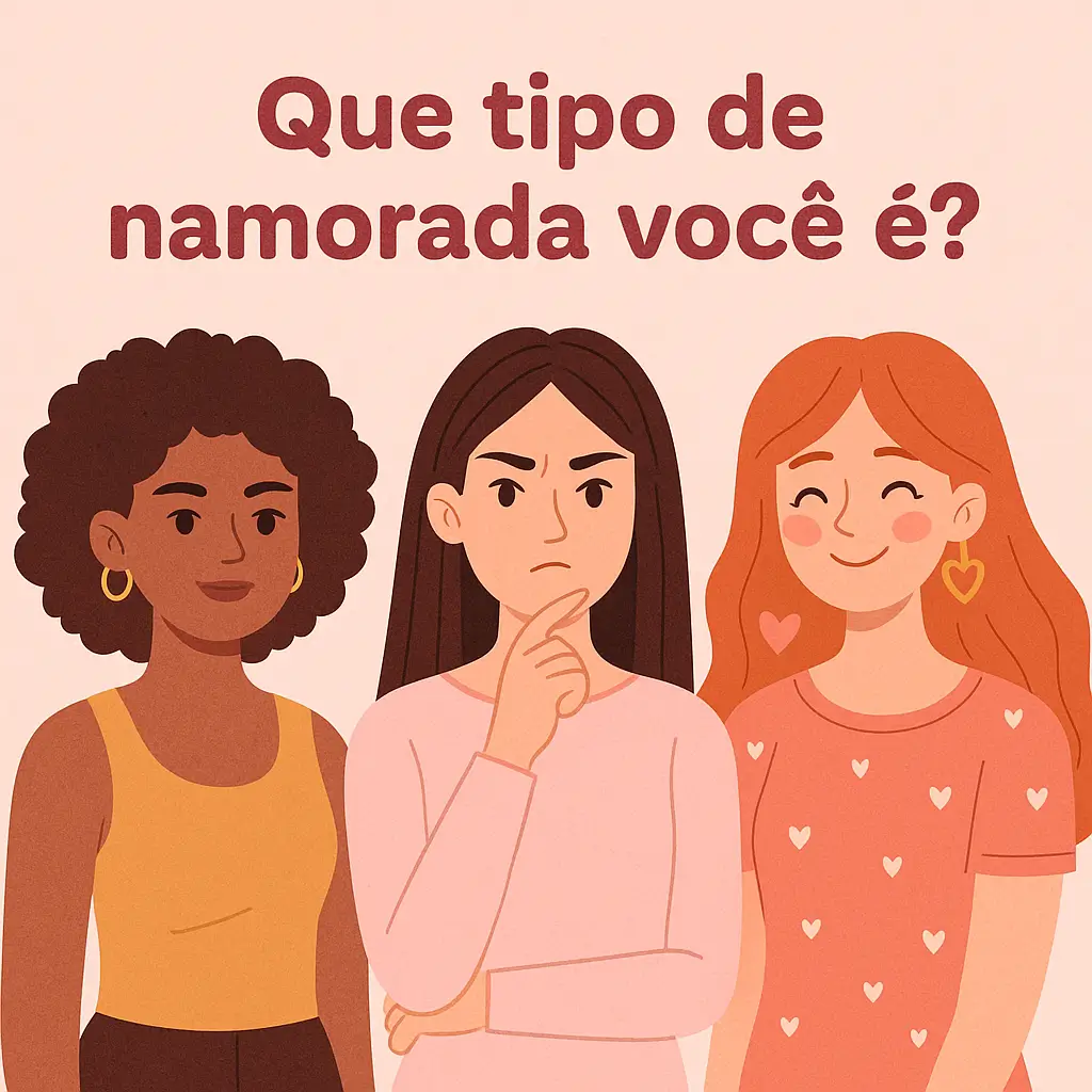 Descubra que tipo de namorada você é! Faça o teste